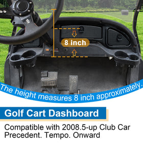 Orle Oko dash fit for 2008.5+ Club Car Precedent Tempo Onward for a snug look.