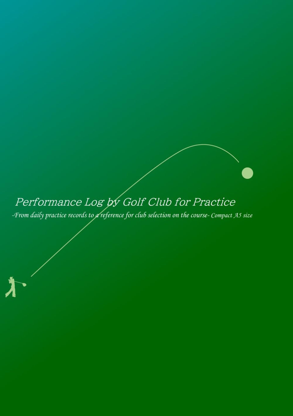 Performance Log by Golf Club front cover—compact A5 journal for on-course practice notes.