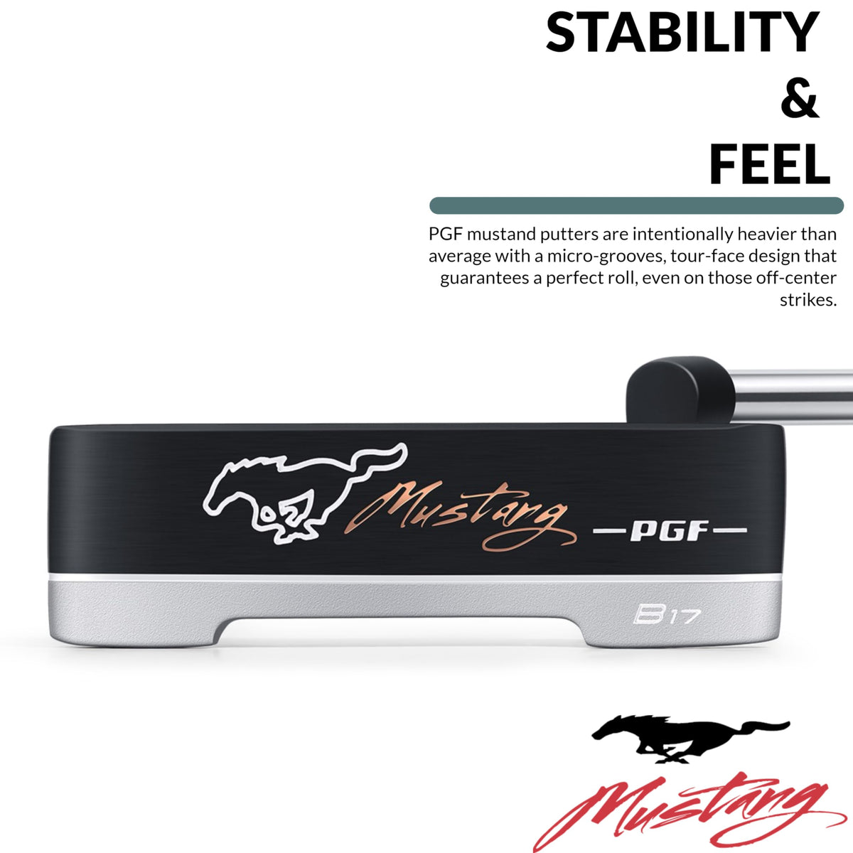 Heavier weight of PGF Mustang promotes a smooth tempo on mishits.