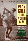 Play Golf the Wright Way swing drills improve balance and timing for consistent shots.