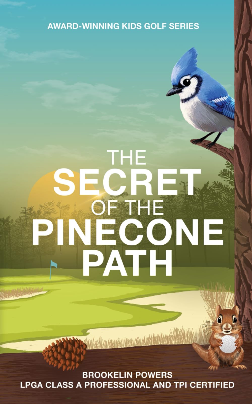 The Secret of the Pinecone Path book cover from Powerful PARables inspires imagination and sportsmanship in young golfers