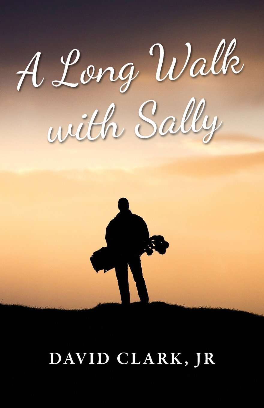 Red Sunset Publishing's A Long Walk With Sally book cover evokes healing through grief and golf journeys.