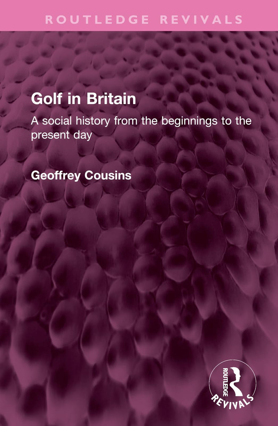 Routledge Golf in Britain revival cover—historic overview for golf enthusiasts and social history readers.