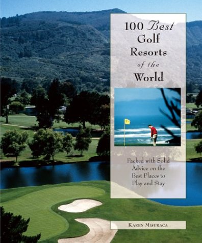 Rowman & Littlefield 100 Best Golf Resorts World book cover for golf trip planning