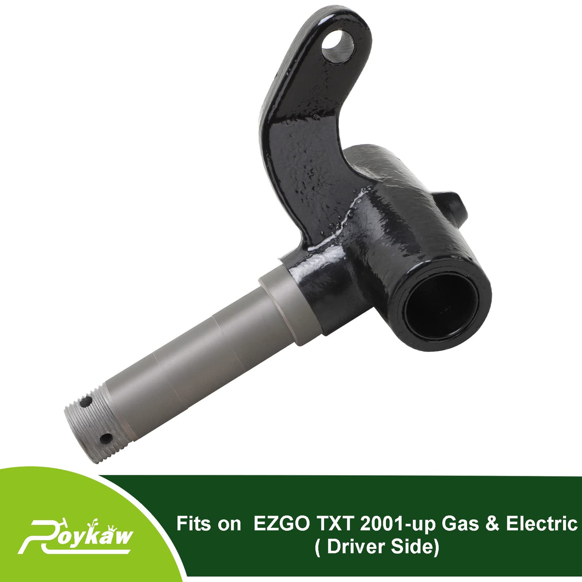 Roykaw 2001-up EZGO driver-side spindle supports reliable wheel alignment.