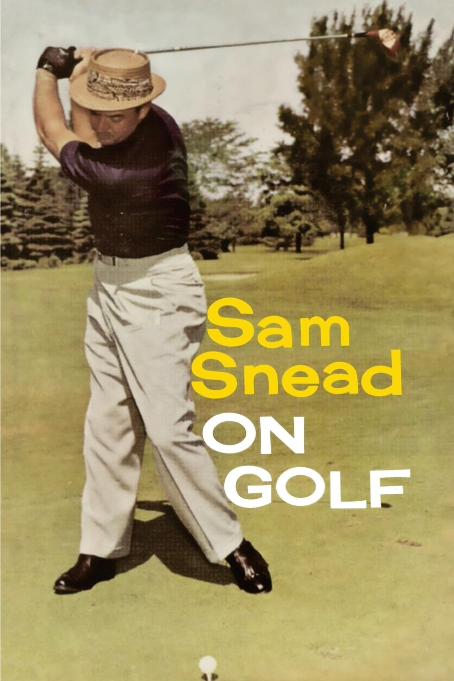 Sam Snead on Golf book cover — practical swing tips for better play.