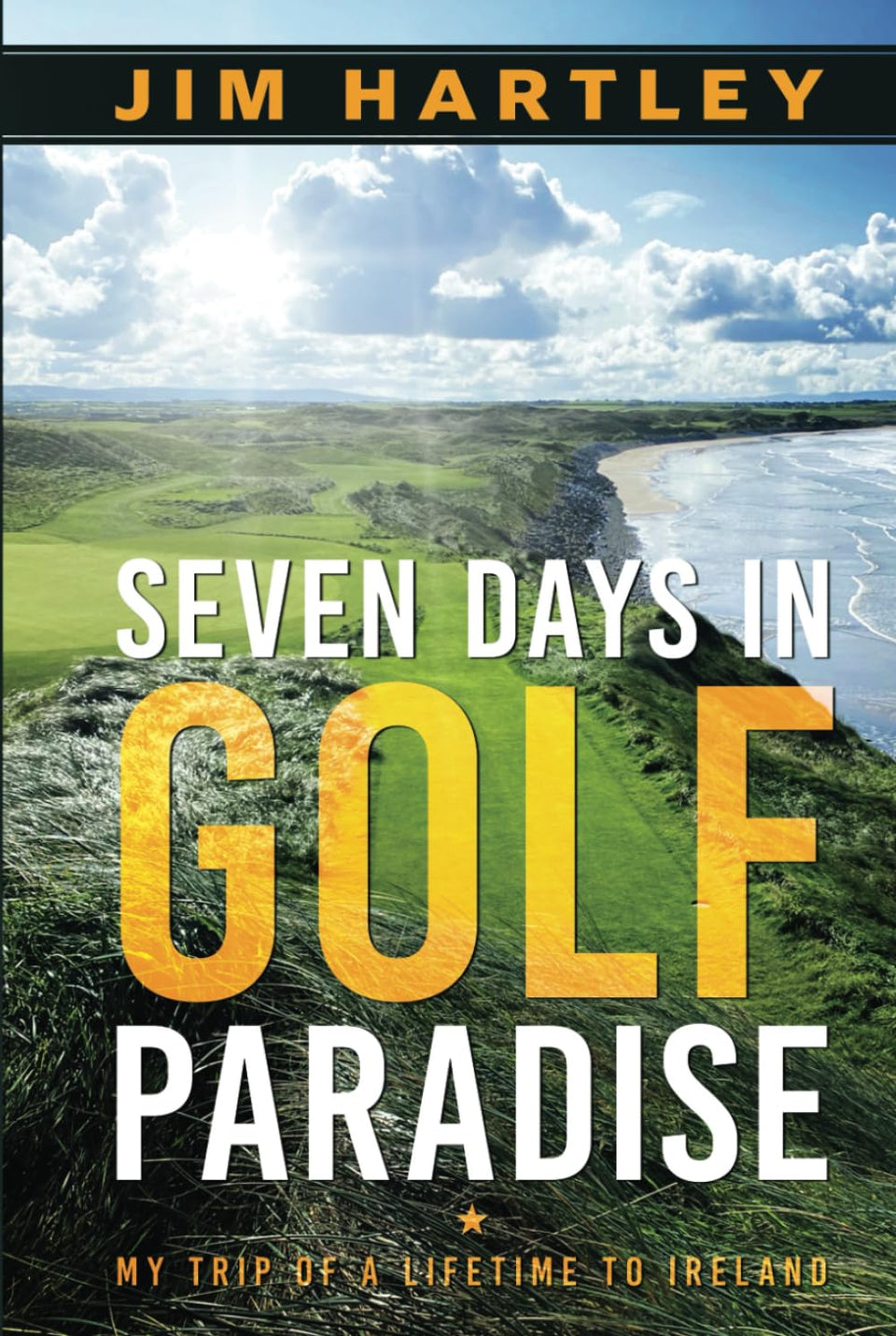 Seven Days in Golf Paradise cover image, ideal for golf travel inspiration and bucket-list planning.
