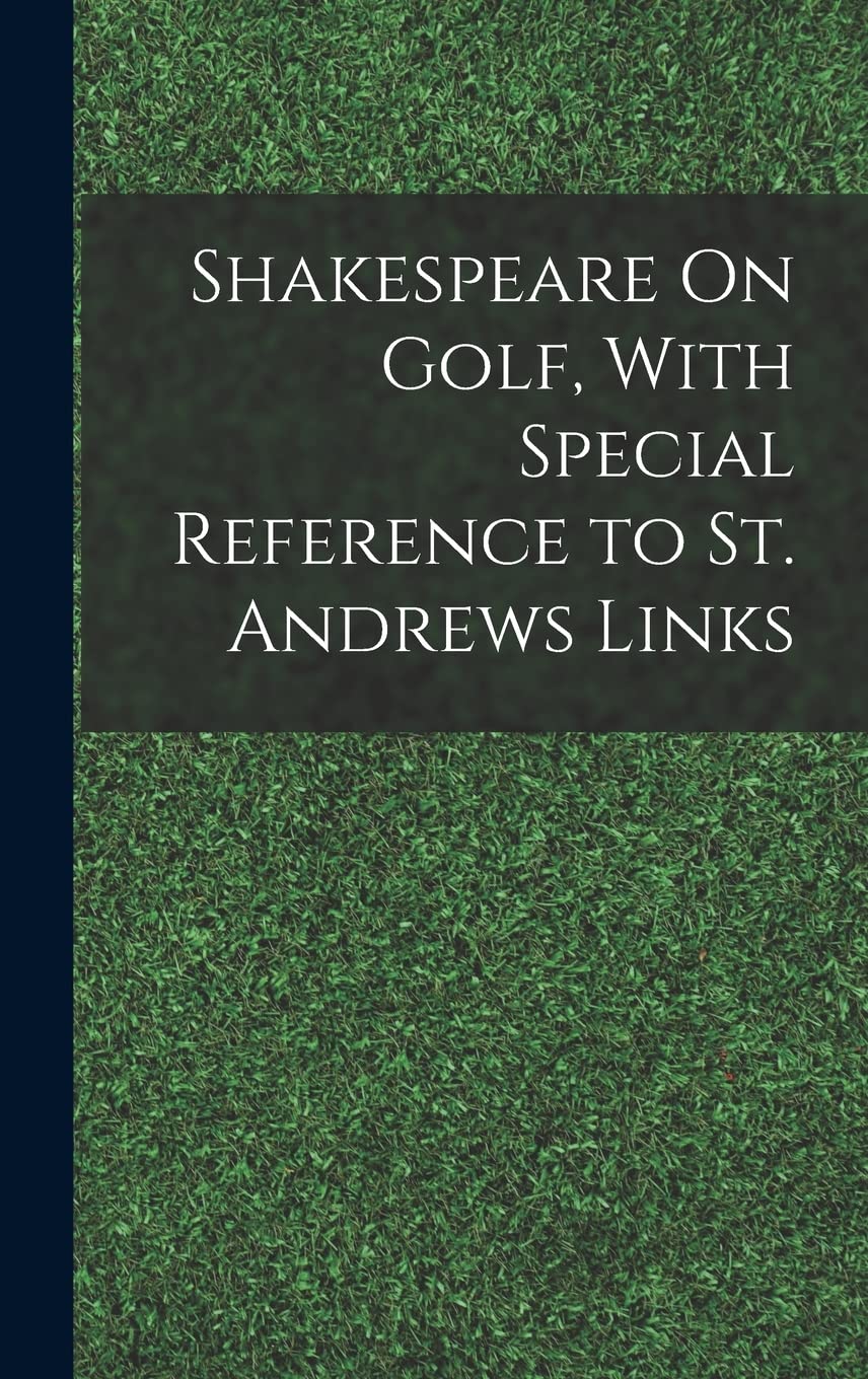 Shakespeare on Golf book cover highlighting St Andrews theme; ideal for gifting golf and literature fans.