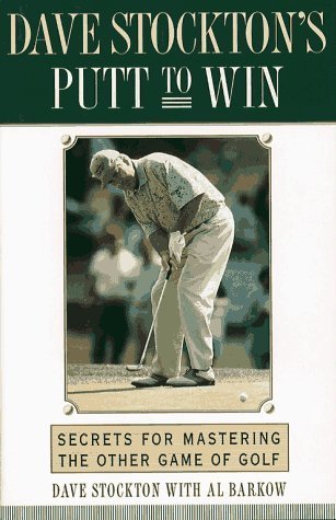 Simon and Schuster book cover for Dave Stockton's Putt to Win, insights for improving your putting