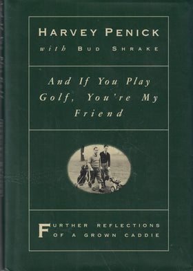 Simon & Schuster back cover of And If You Play Golf, You're My Friend highlights timeless stories for golfers.