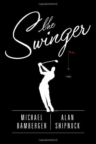 Simon & Schuster's The Swinger novel cover—engaging golf-world satire and celebrity-life drama for fans.