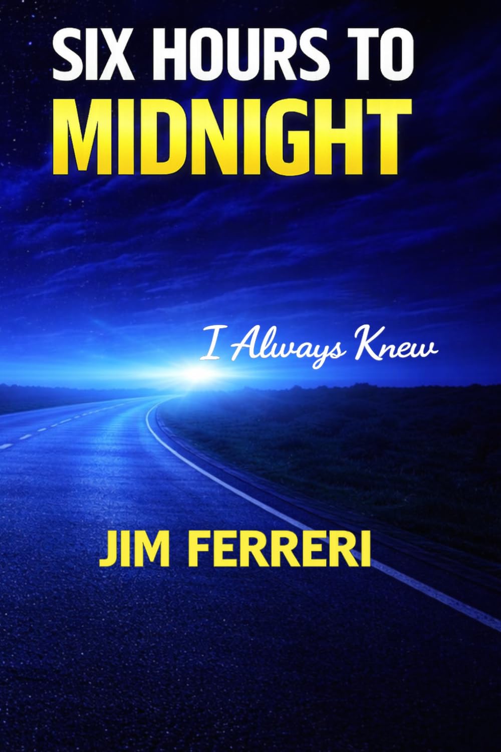 Six Hours to Midnight: I Always Knew book cover—engaging mystery vibe for readers
