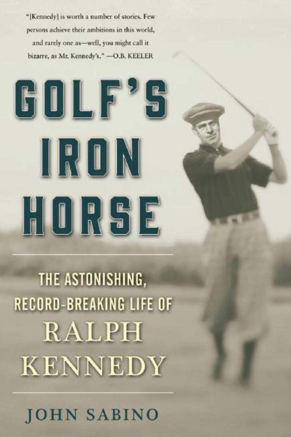 Skyhorse Golf's Iron Horse book cover invites golf history enthusiasts to explore Ralph Kennedy's remarkable journey.