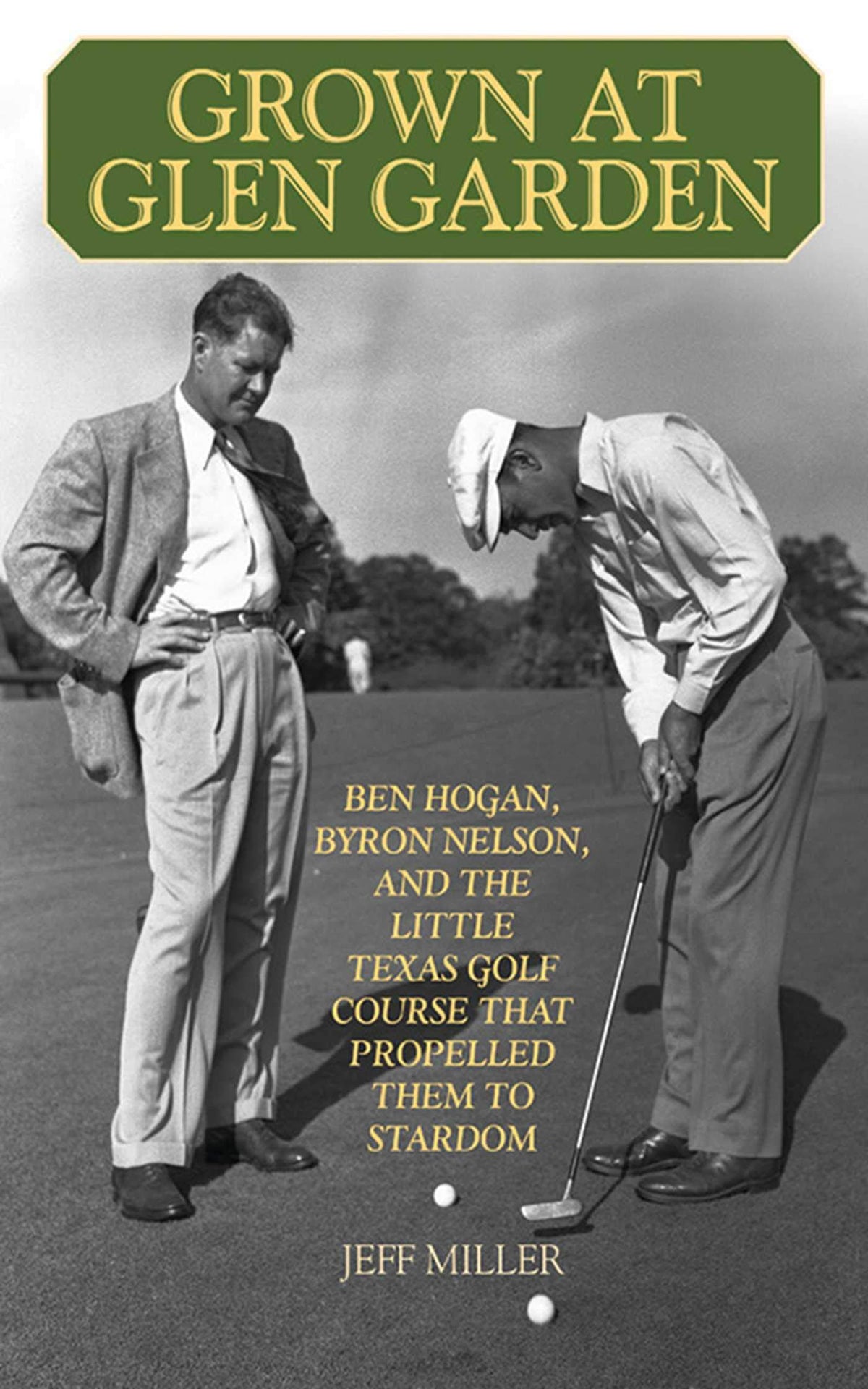 Skyhorse Grown at Glen Garden book cover featuring Hogan and Nelson, perfect for golf history enthusiasts.