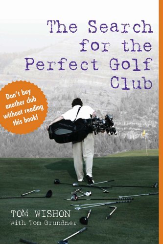 Sports Media Group cover of The Search for the Perfect Golf Club guides beginners in smarter club choices.