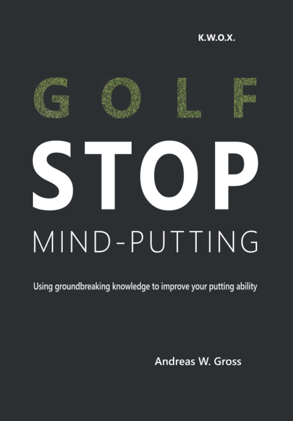 STOP Mind Putting book cover illustrating Flow&Release method to improve putting focus.