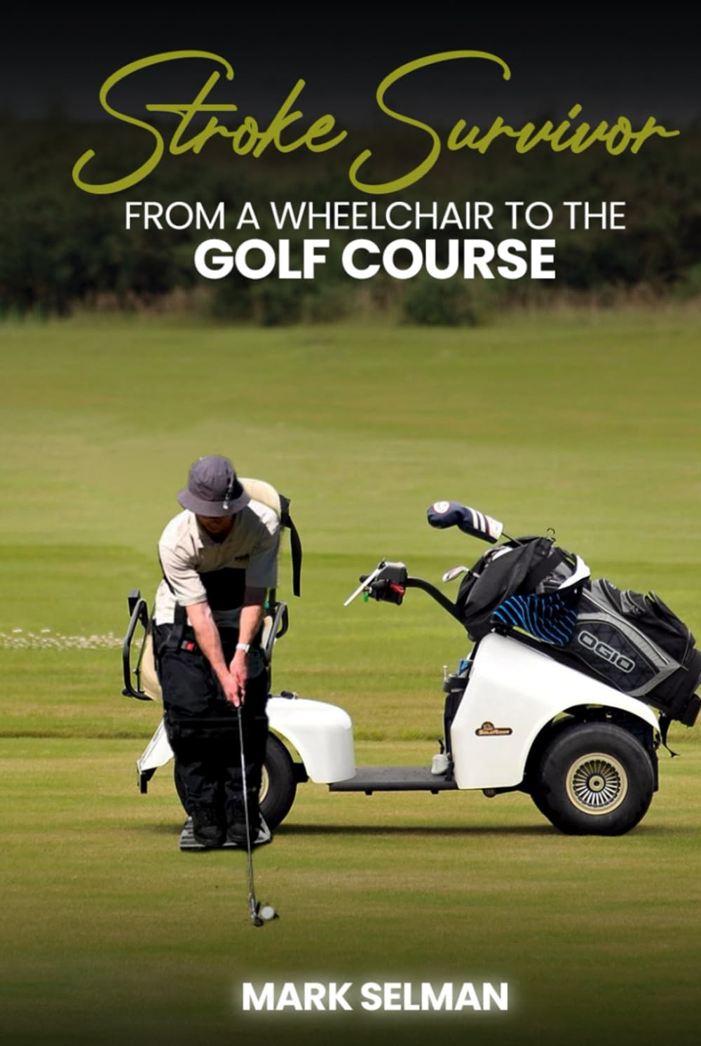 Stroke survivor book cover featuring Mark Selman’s journey toward renewed mobility and purpose.