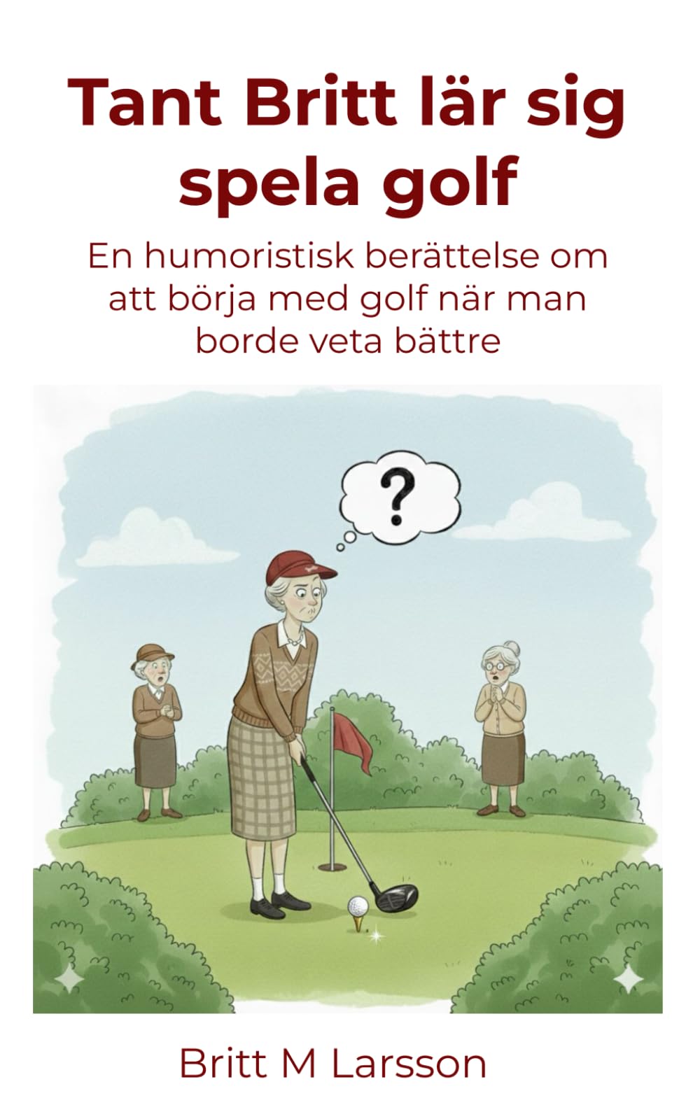 Tant Britt learns golf cover image, Swedish edition, humorous entry into golf adventures.