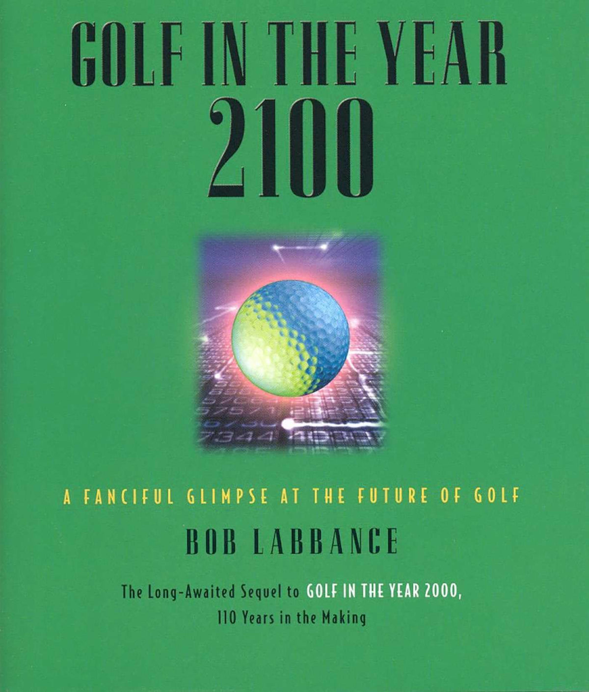 Taylor Trade Publishing Golf in the Year 2100 cover shows a futuristic course concept for curious readers.