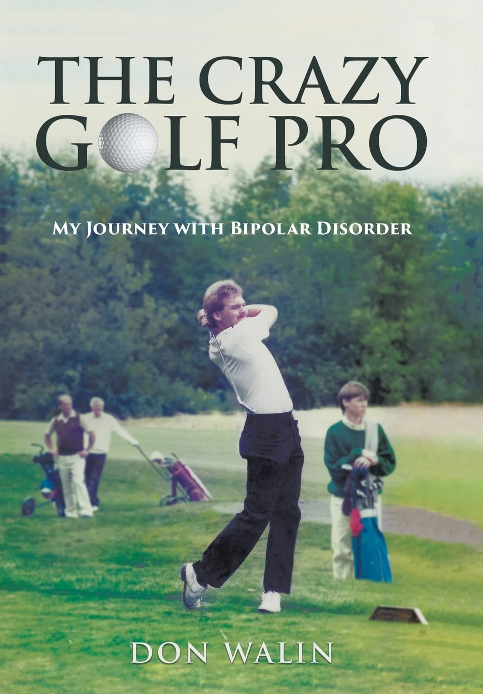 Tellwell Talent The Crazy Golf Pro cover image highlighting golf journey and mental health resilience
