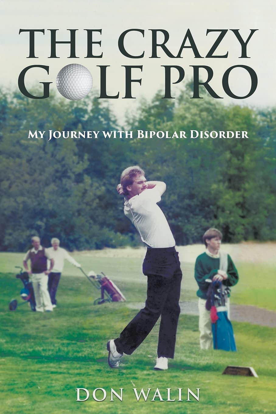 Tellwell Talent The Crazy Golf Pro cover shows a reflective golfer on a bipolar journey for resilience insights
