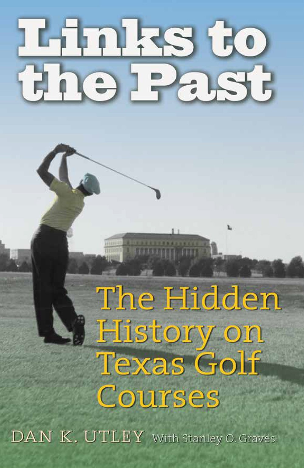 Links to the Past cover by Texas A&M University Press inspires golf history exploration