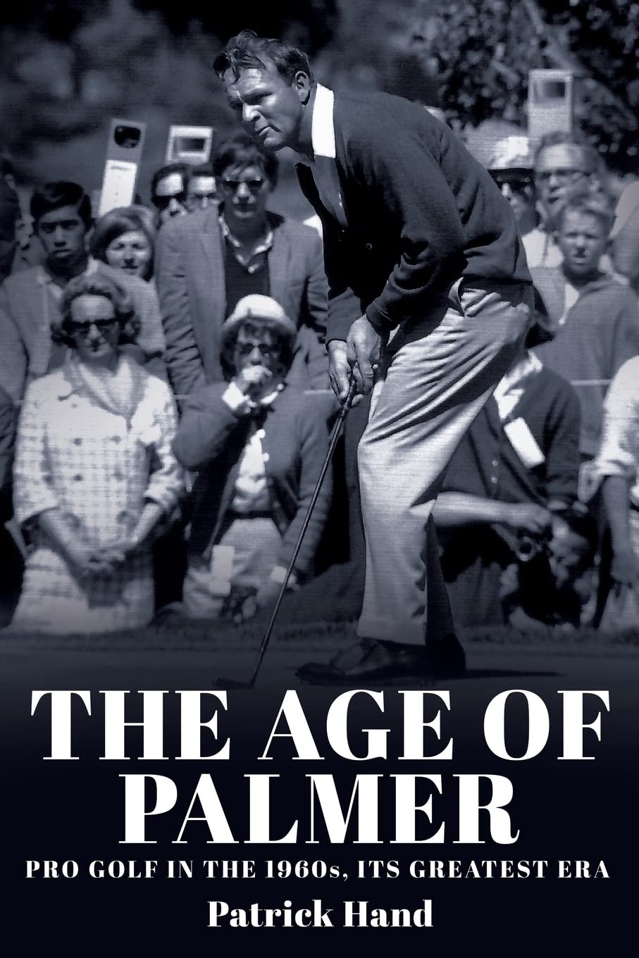 The Age of Palmer book cover highlighting the 1960s golf era, ideal for history and sports fans.