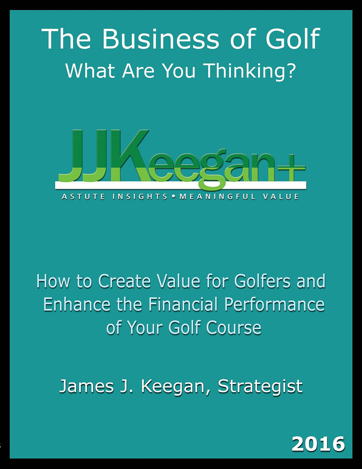 The Business of Golf 2016 cover highlights value-driven golf course strategies.