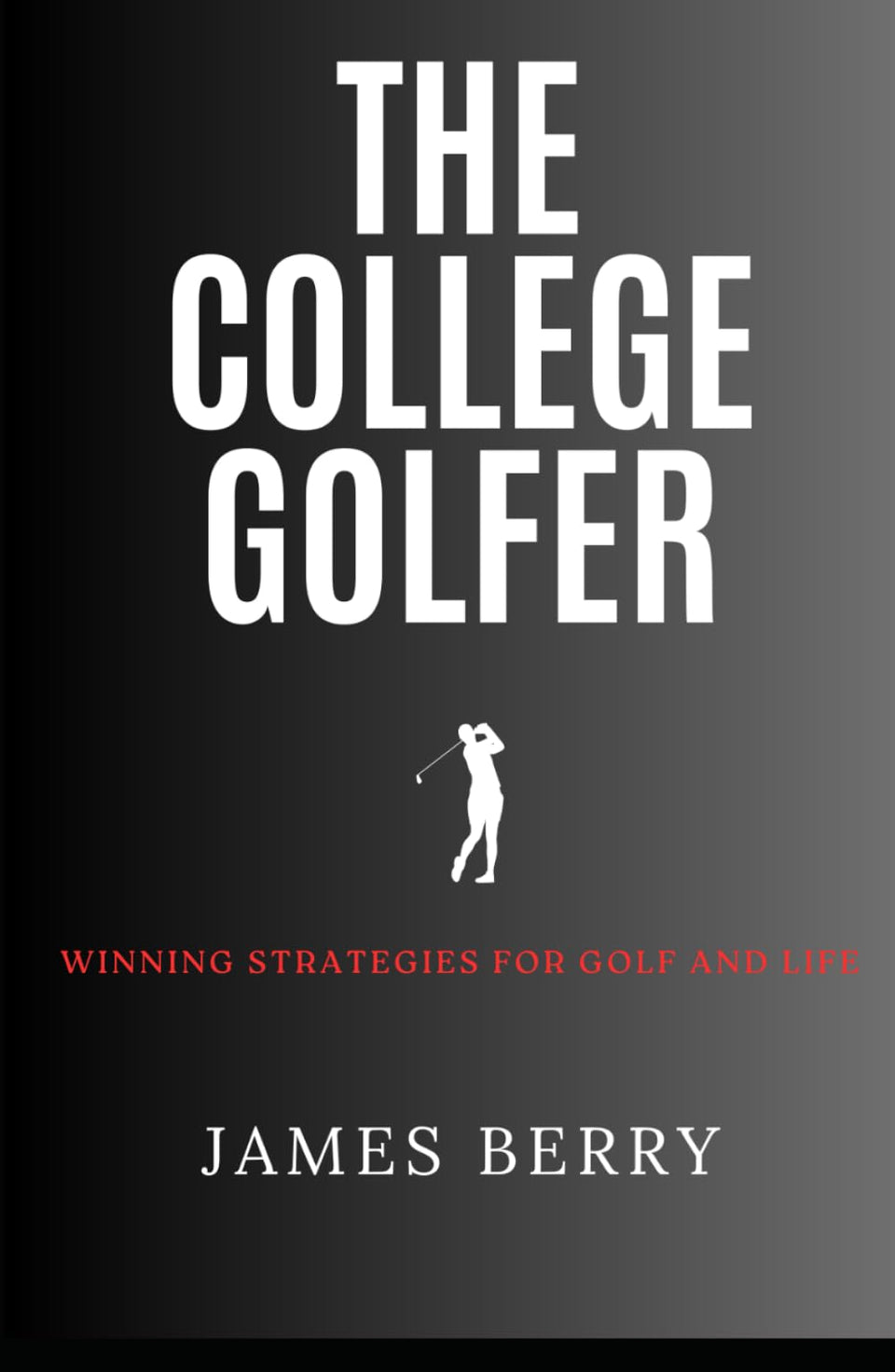 The College Golfer book cover highlighting mental strength strategies for student-athletes.
