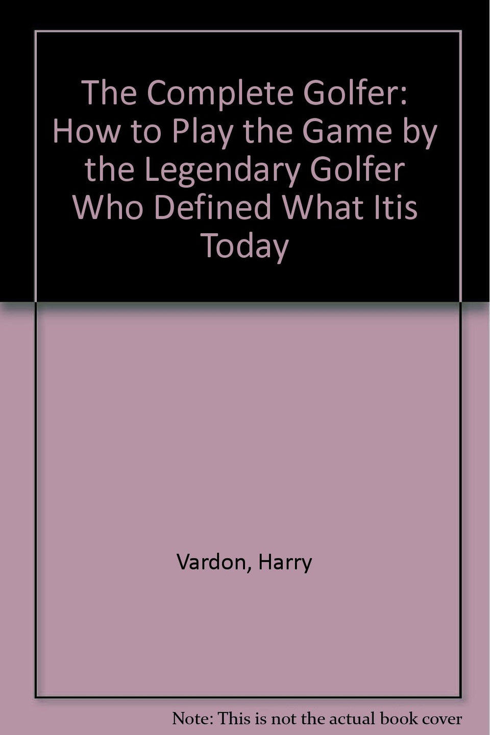 The Complete Golfer book cover by the legendary golfer who defined modern golf for learning timeless techniques