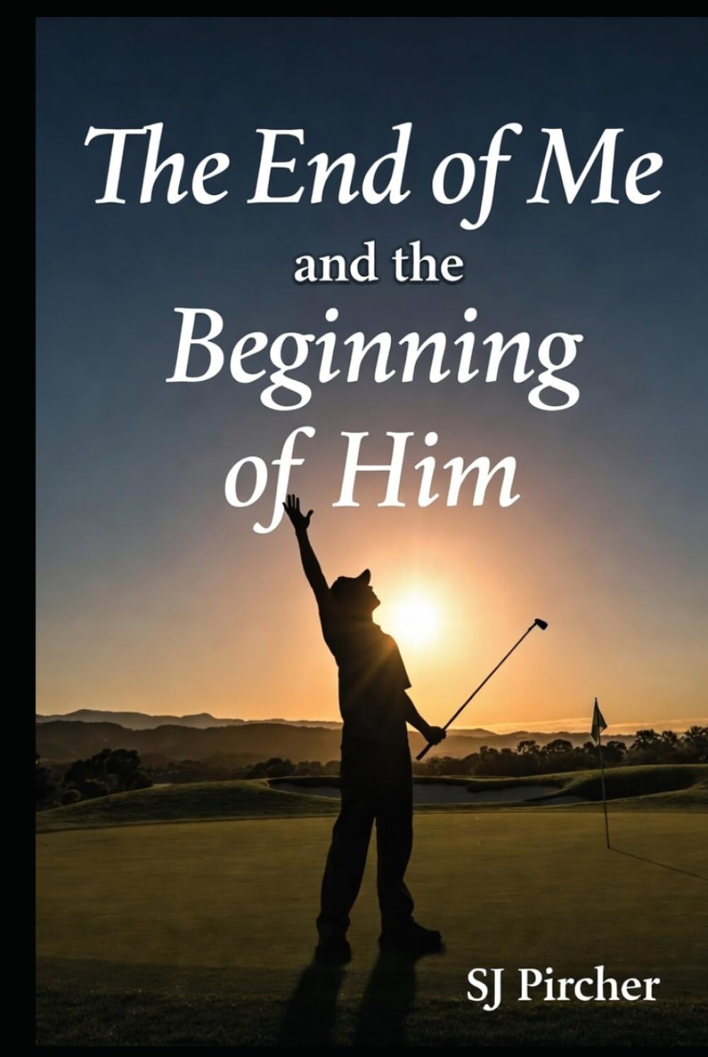 The End of Me - and the Beginning of Him cover art inviting reflection and personal growth.