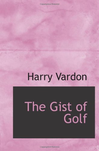 The Gist of Golf front cover; classic history book for golf enthusiasts and collectors