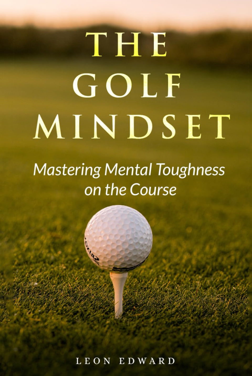 The Golf Mindset book cover, focus visuals for improved on-course performance.