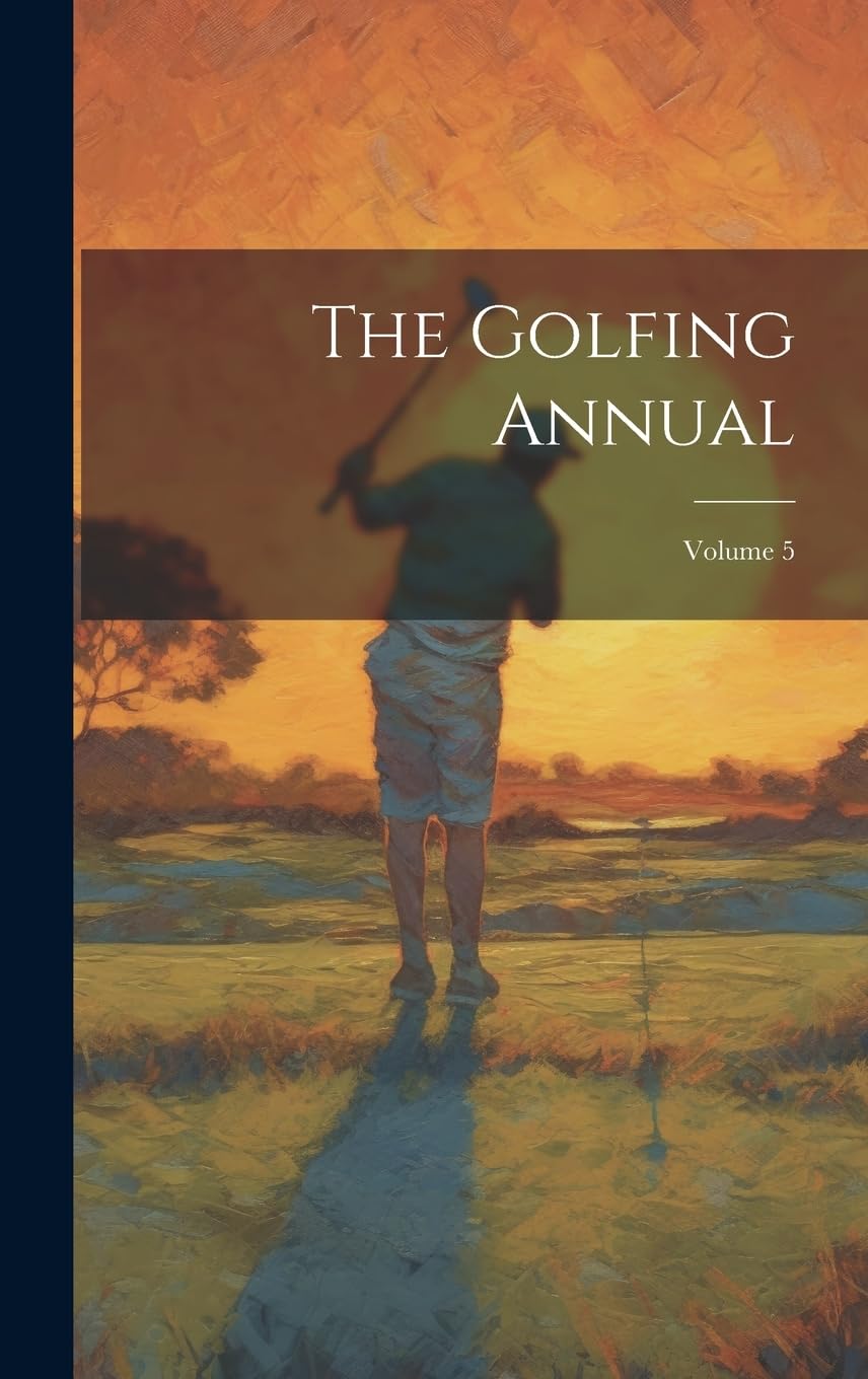 The Golfing Annual Volume 5 cover highlights expert gear reviews for avid golfers