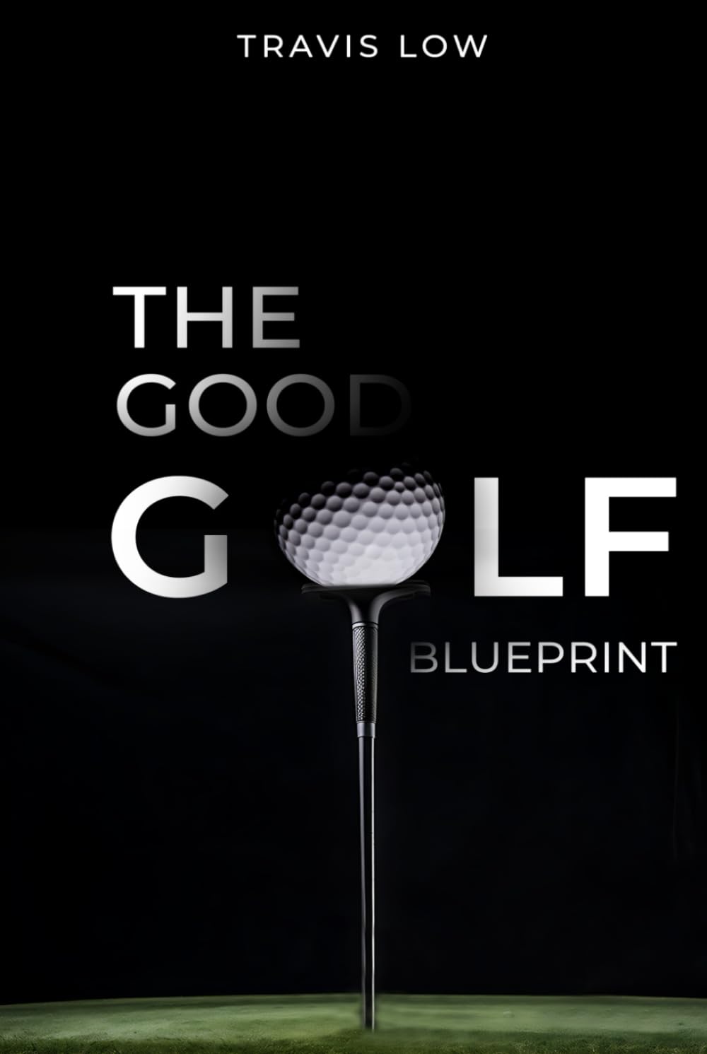 The Good Golf Blueprint cover showing a strategic roadmap for consistent on-course improvement