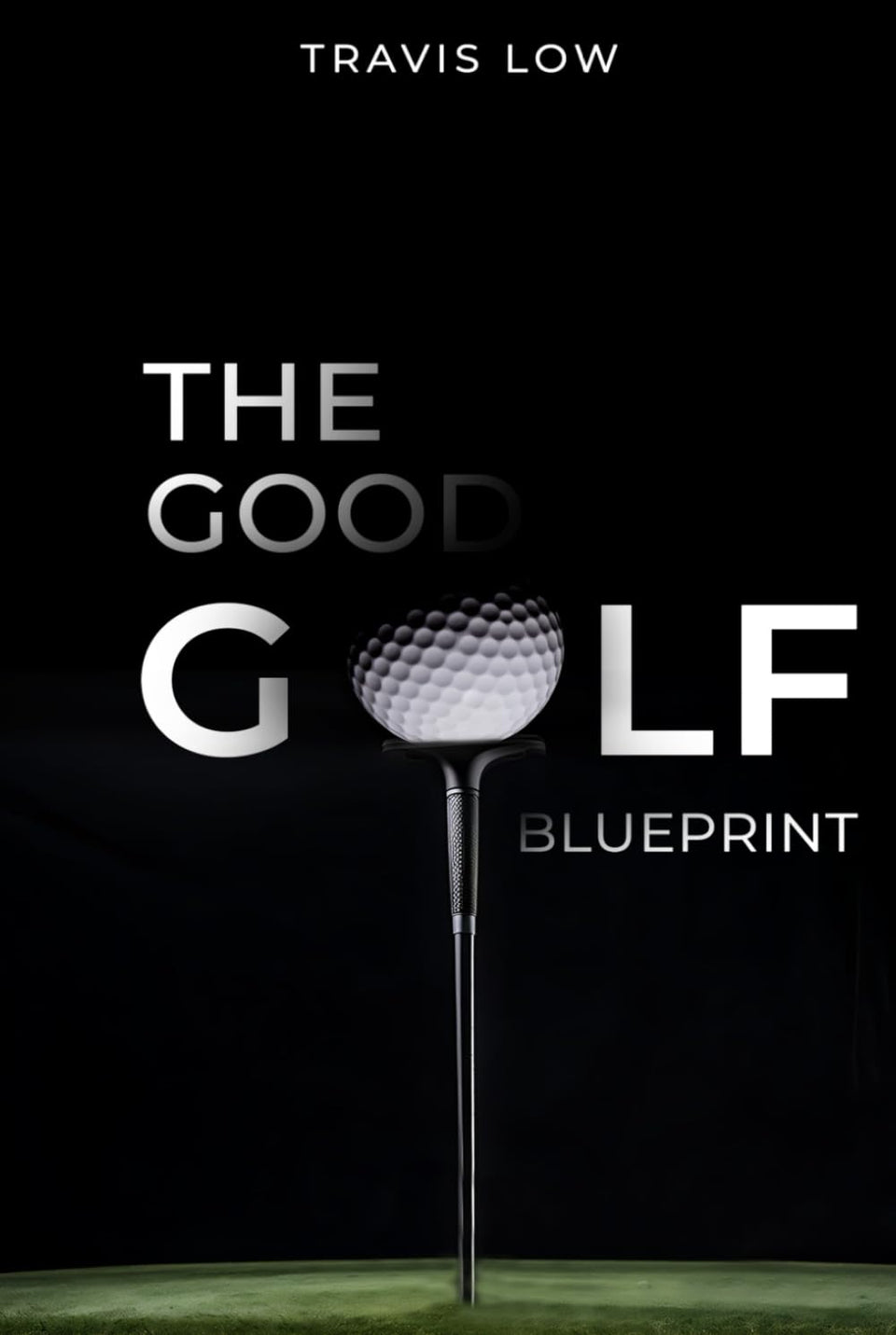 The Good Golf Blueprint cover showing a strategic roadmap for consistent on-course improvement