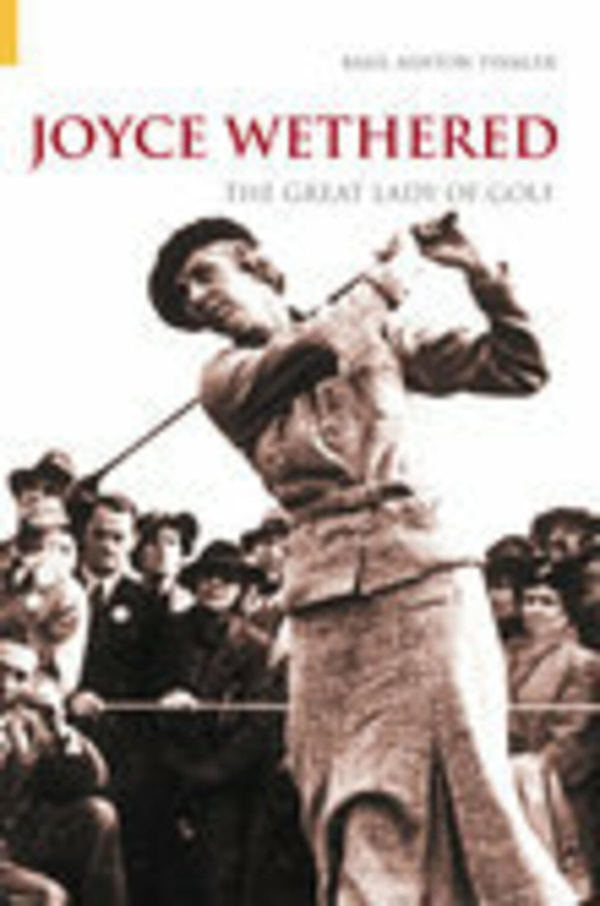 The History Press Joyce Wethered Revealing History paperback cover, ideal for golf history fans and collectors.