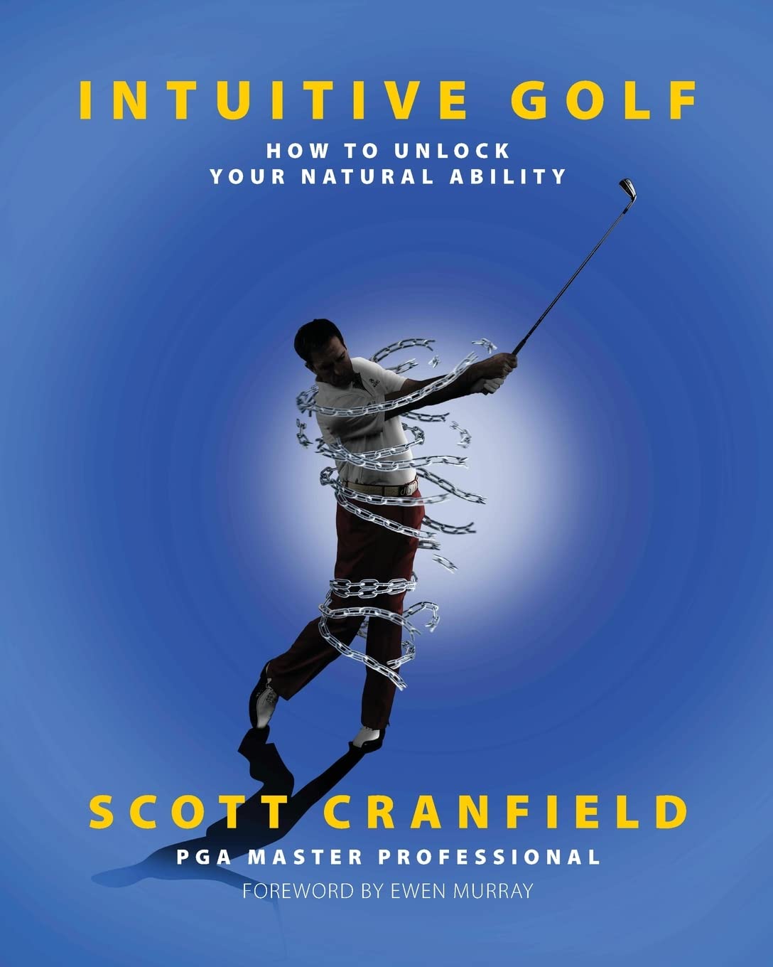 The London Press Intuitive Golf front cover inspires a self-guided swing improvement journey.