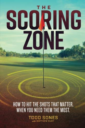Todd Sones The Scoring Zone book cover—expert short game guidance to lower your scores.