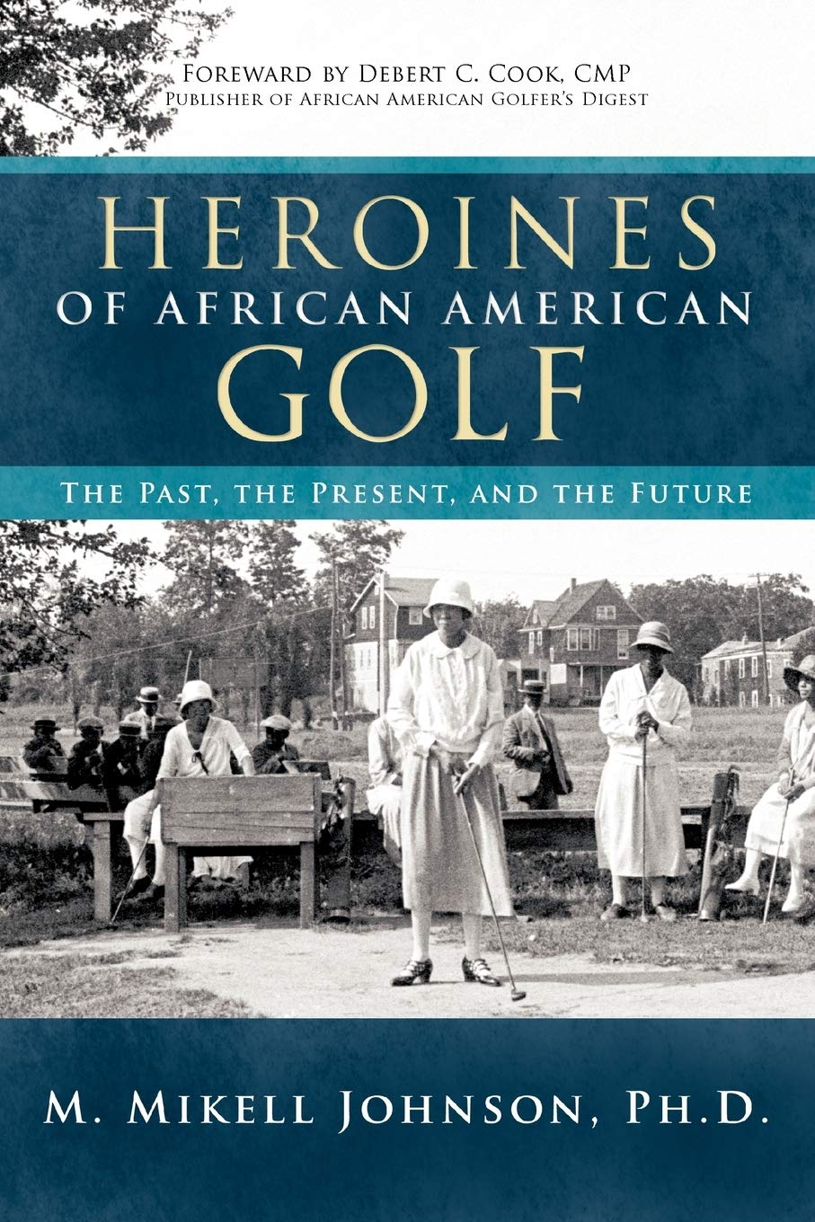 Trafford Publishing Heroines of African American Golf cover showcasing inspiring biographies for education and motivation.