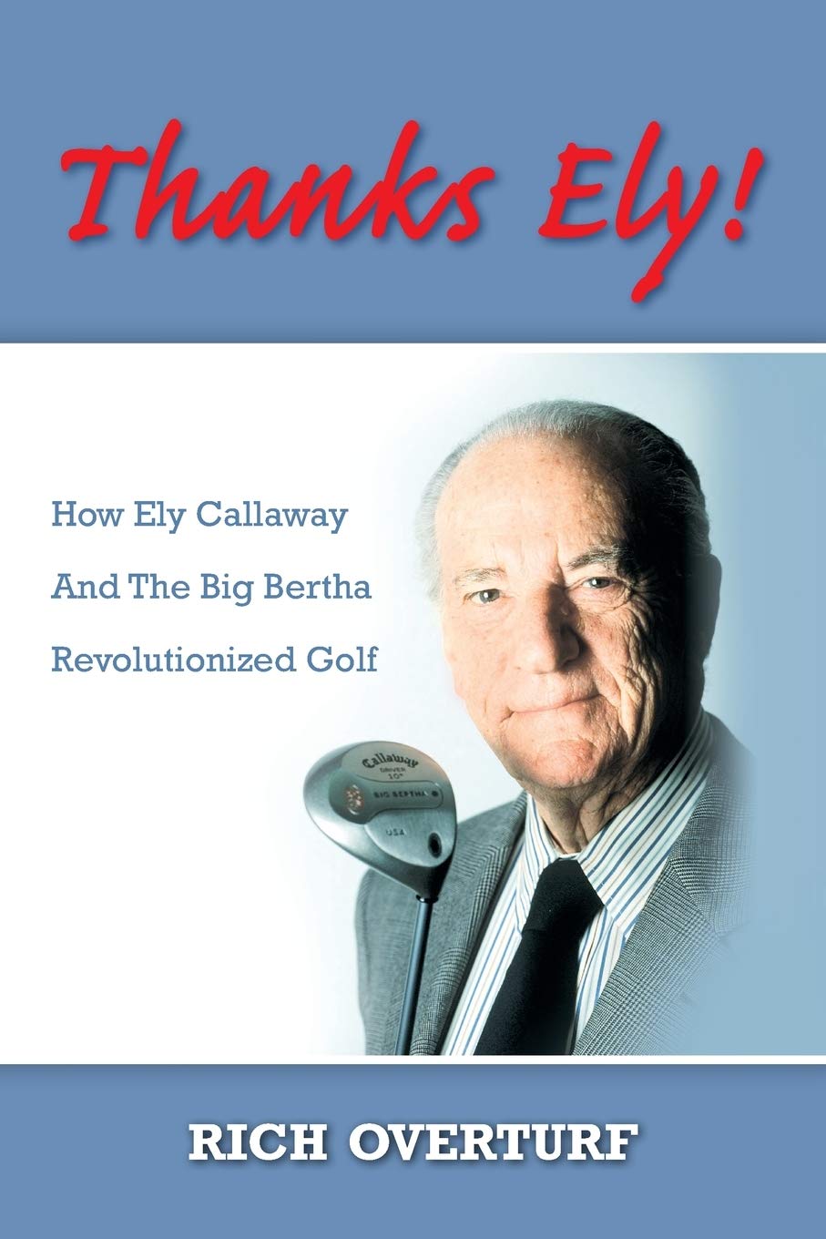 Trafford Publishing book cover featuring Ely Callaway and the Big Bertha golf revolution.