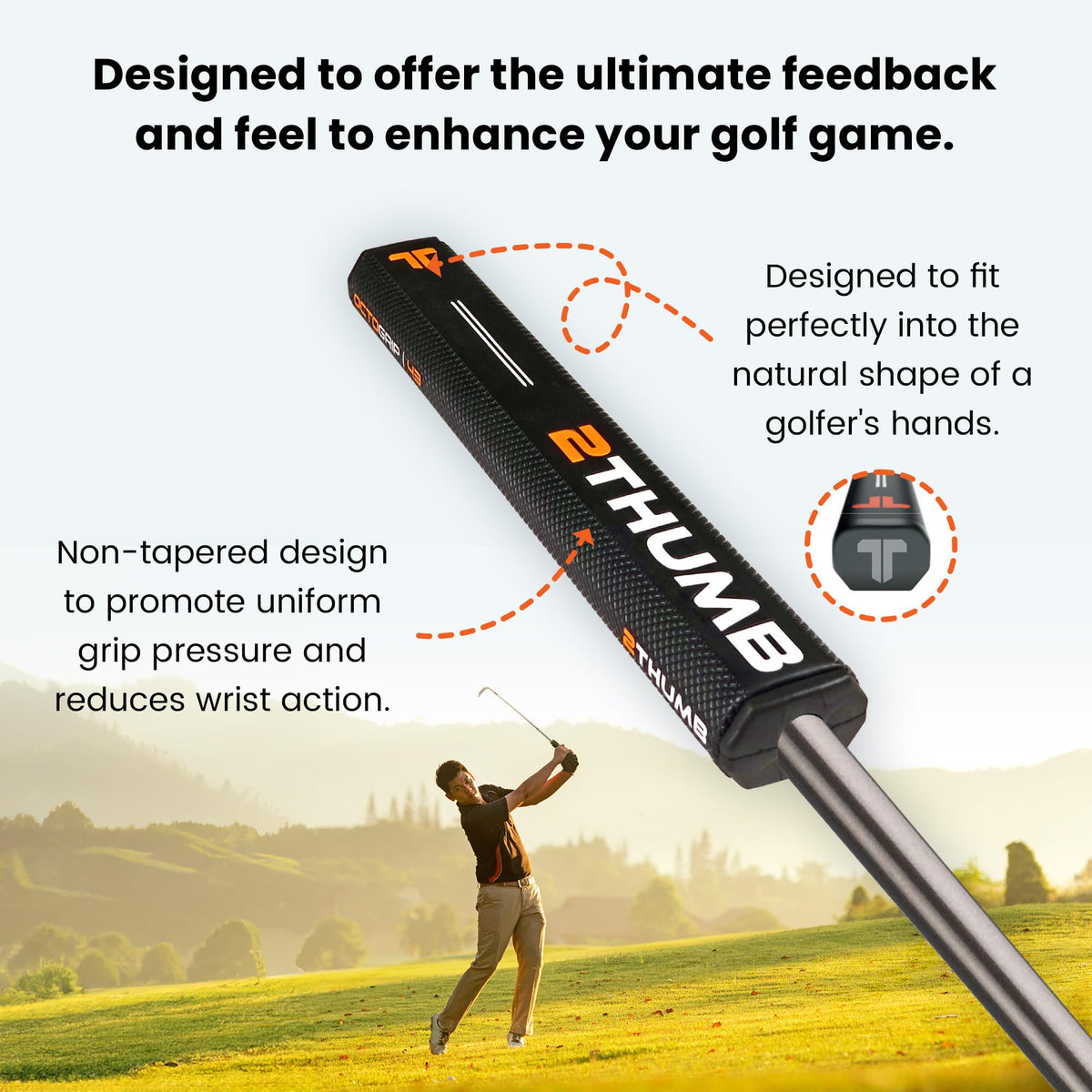 43mm width OCTOTECH 43 grip supports varied putting styles for balance.