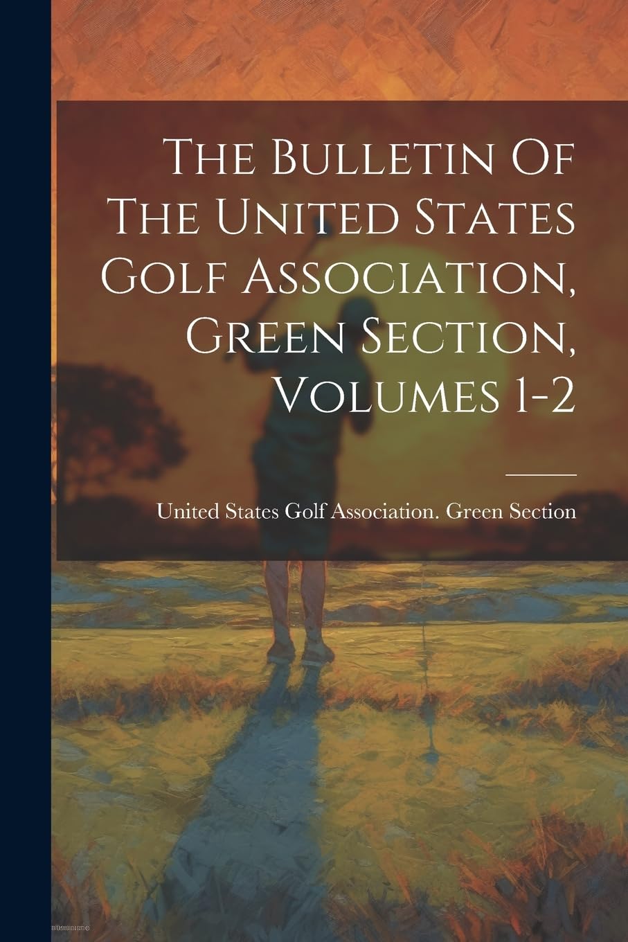 USGA Green Section Bulletin Volumes 1-2 cover showing historic turf maintenance insights for golf enthusiasts