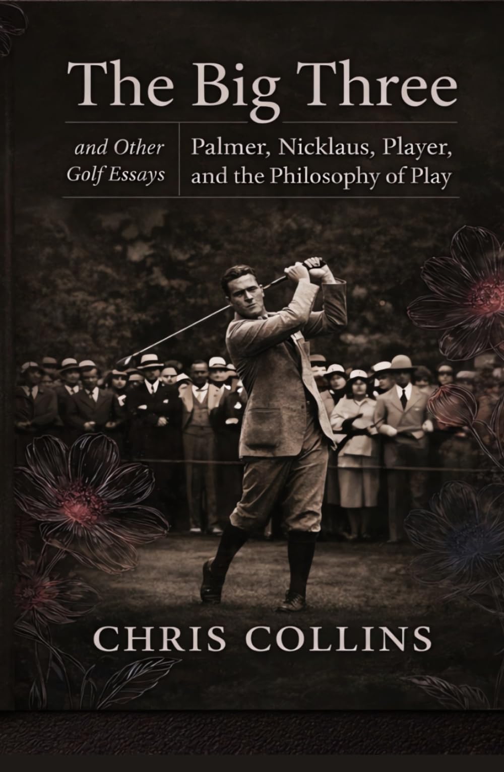 Valley of Flowers edition cover for The Big Three essays, highlighting golfing philosophy.