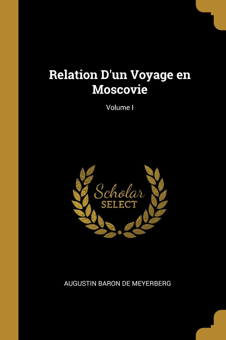 Wentworth Press Relation D'un Voyage en Moscovie cover, ideal for study and vintage book collection.