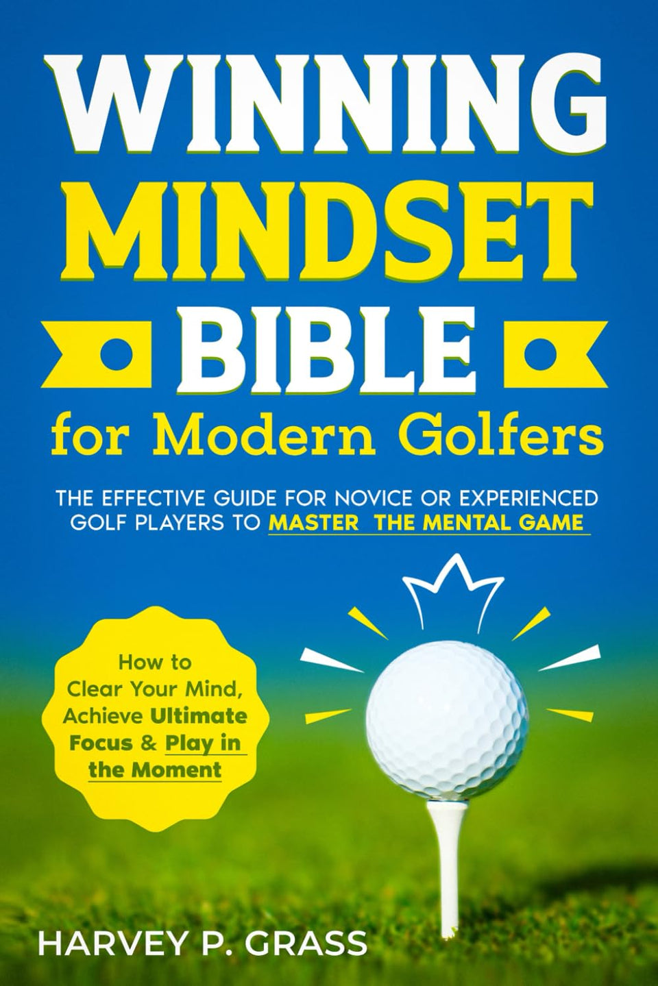 Winning Mindset Bible for Modern Golfers cover—guide to sharpen focus and stay calm on the course