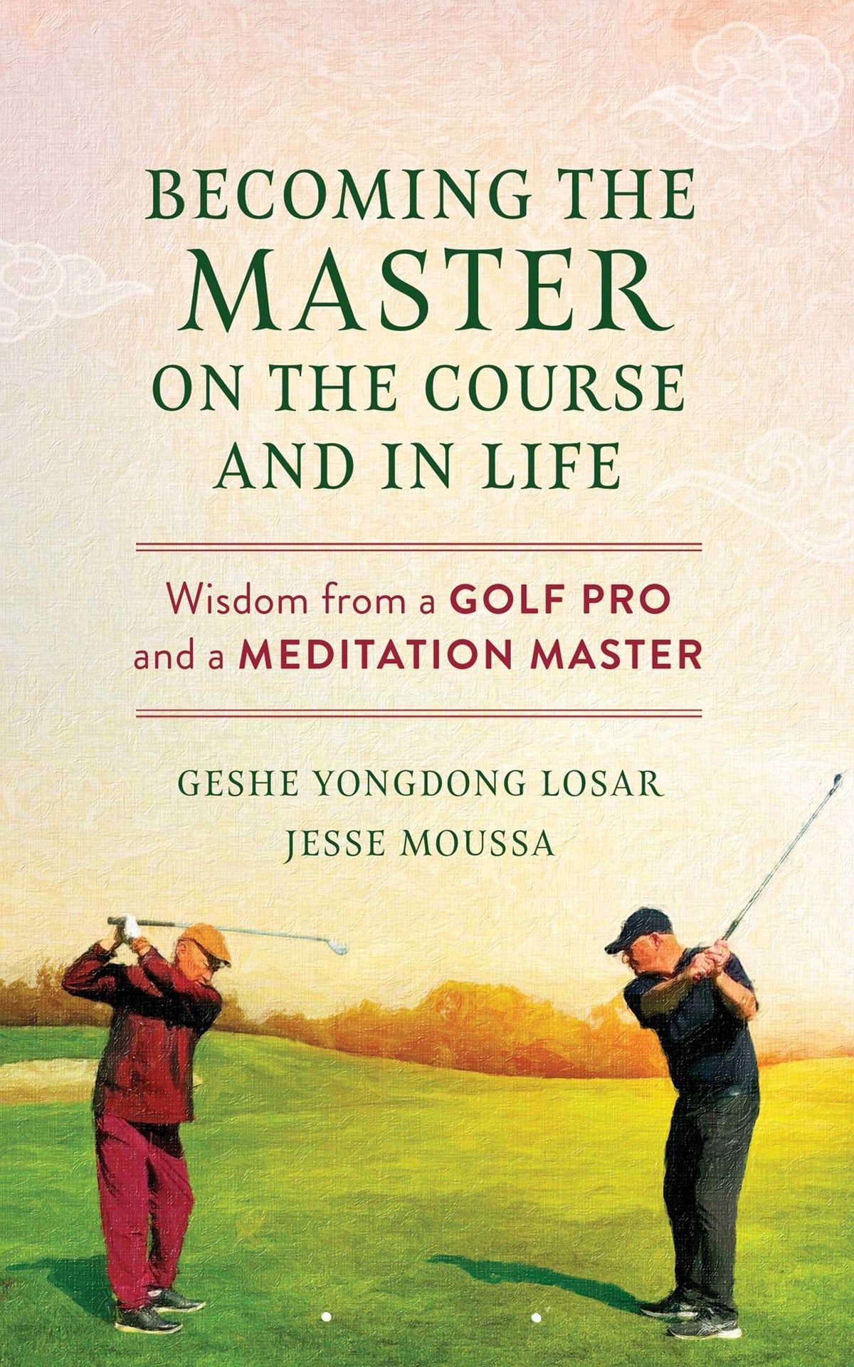 Wisdom Publications’ Becoming the Master on the Course and in Life cover enhances focus on course swing