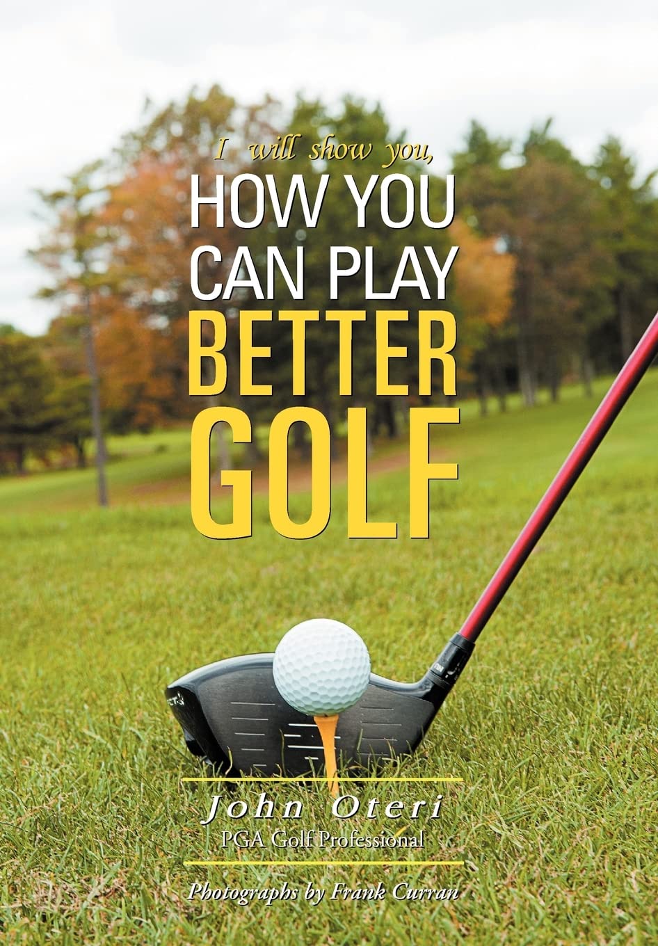 Xlibris How You Can Play Better Golf cover with practical tips for improvement.