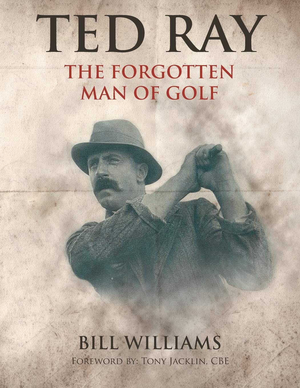 XLIBRIS Ted Ray: Forgotten Man of Golf front cover, ideal for golf history enthusiasts.