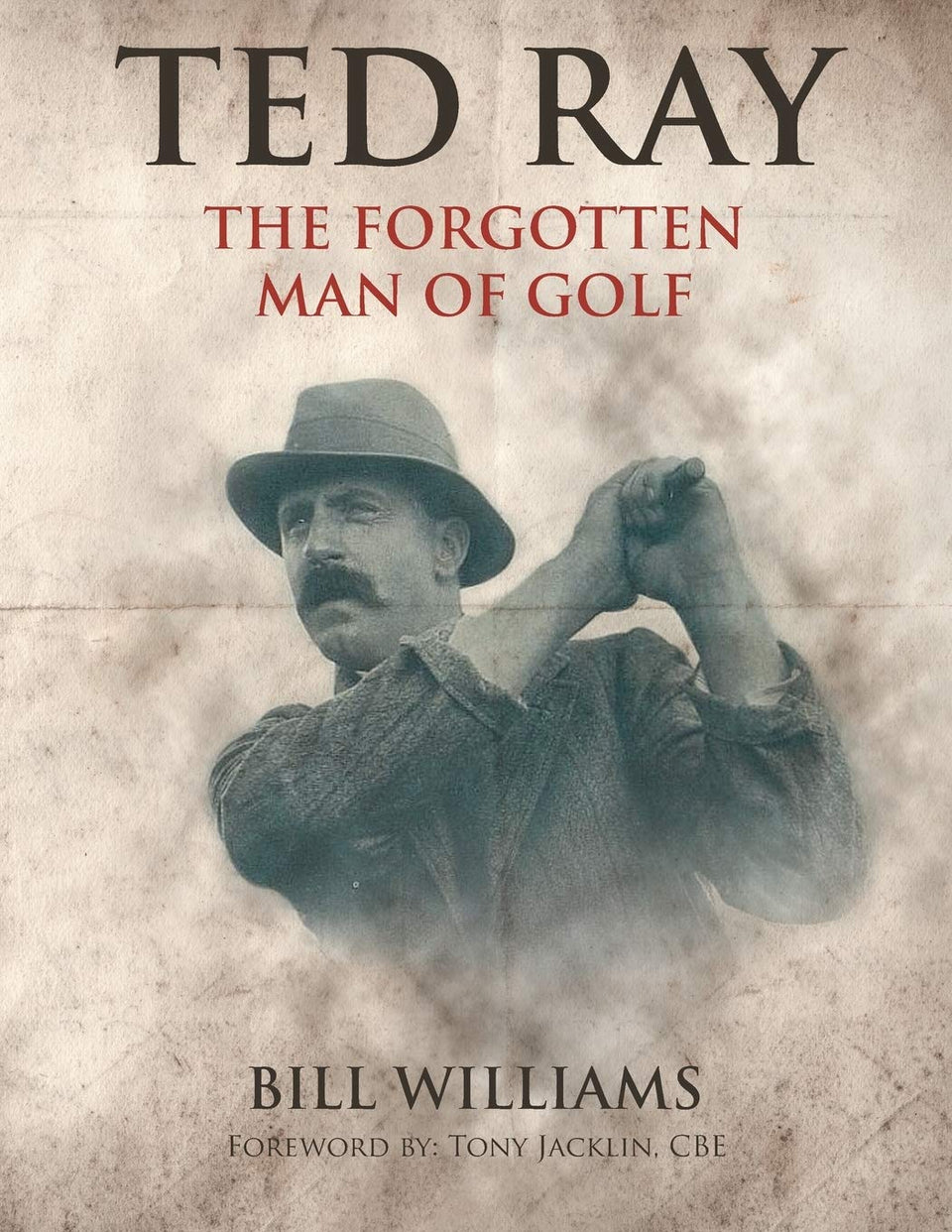 XLIBRIS Ted Ray: Forgotten Man of Golf front cover, ideal for golf history enthusiasts.